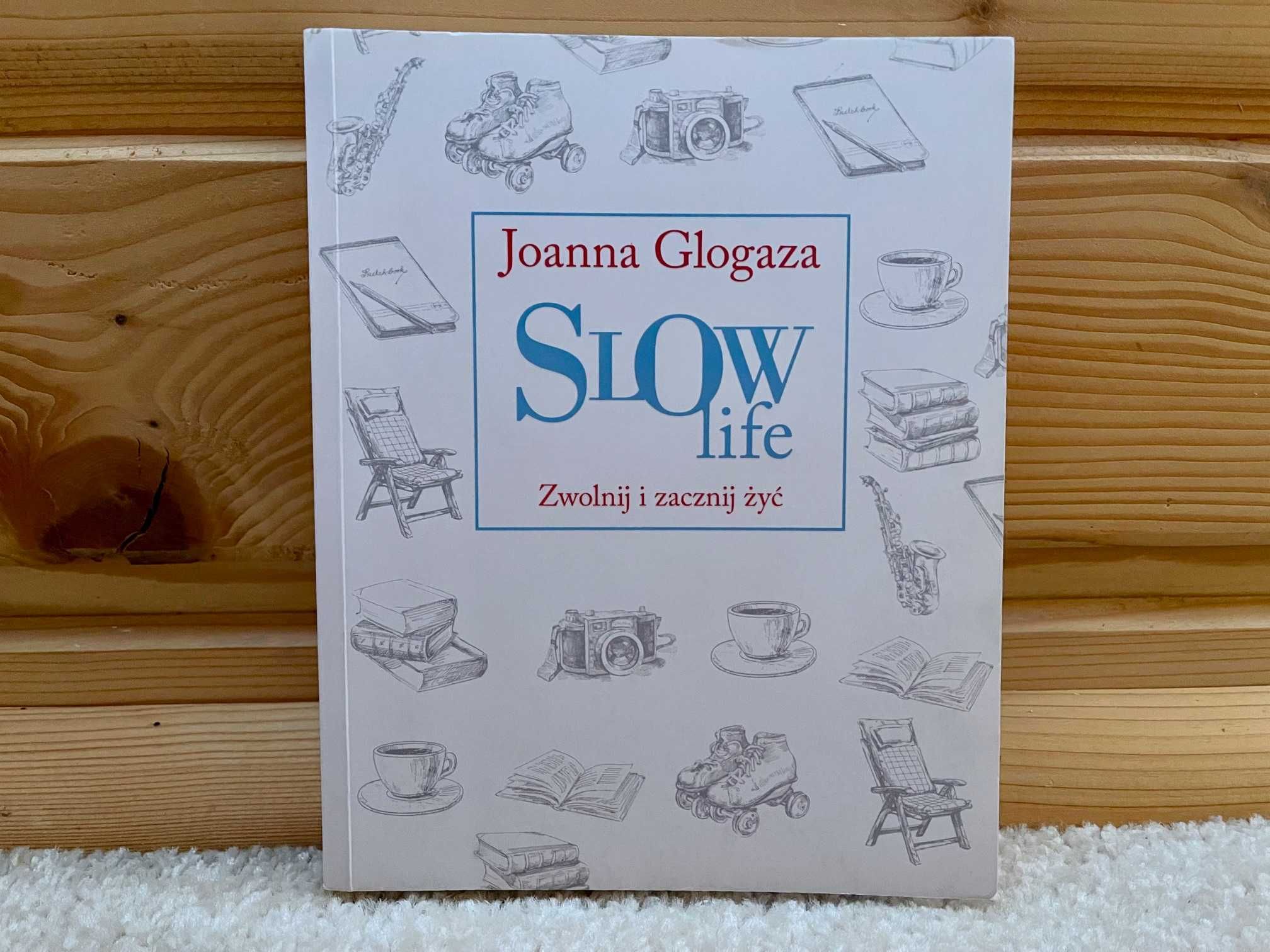 Slow life Zwolnij i zacznij żyć