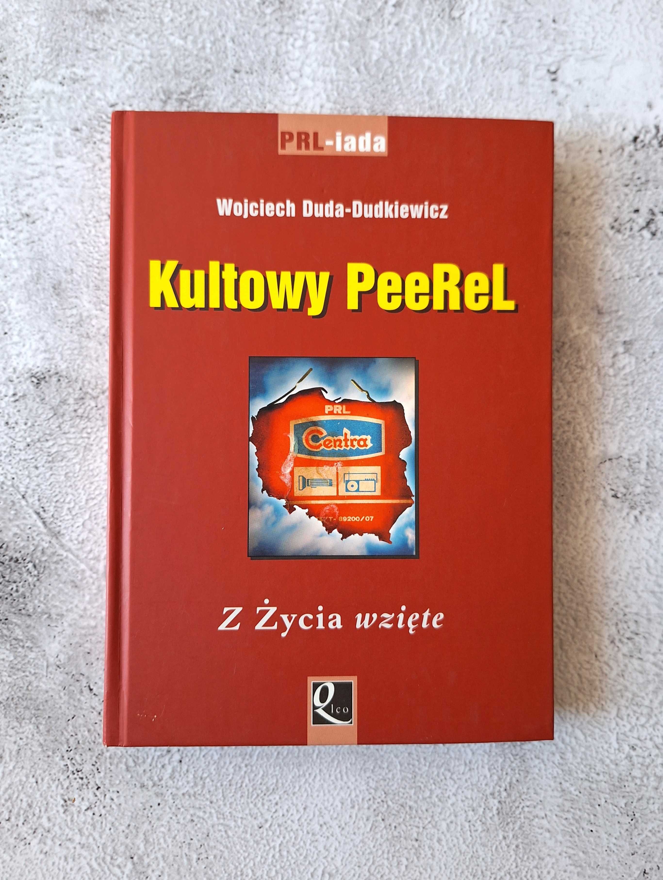 Kultowy PeeReL. Z Życia wzięte Wojciech Duda-Dudkiewicz