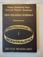 Kolarska-Bobińska centralizacja i decentralizacja