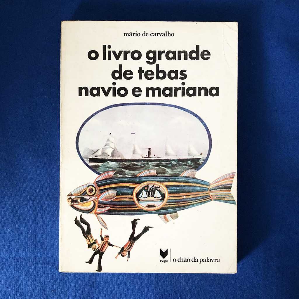 O GRANDE LIVRO DE TEBAS, NAVIO E MARIANA, Mário de Carvalho