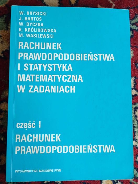 Rachunek prawdopodobieństwa i statystyka matematyczna w zadaniach cz I