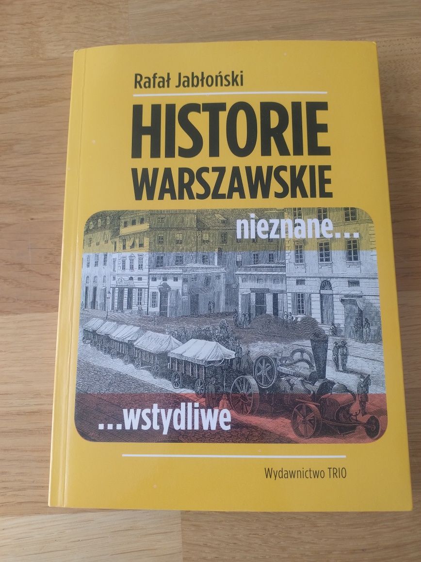 Historie Warszawskie. Nieznane, wstydliwe Rafał Jabłoński