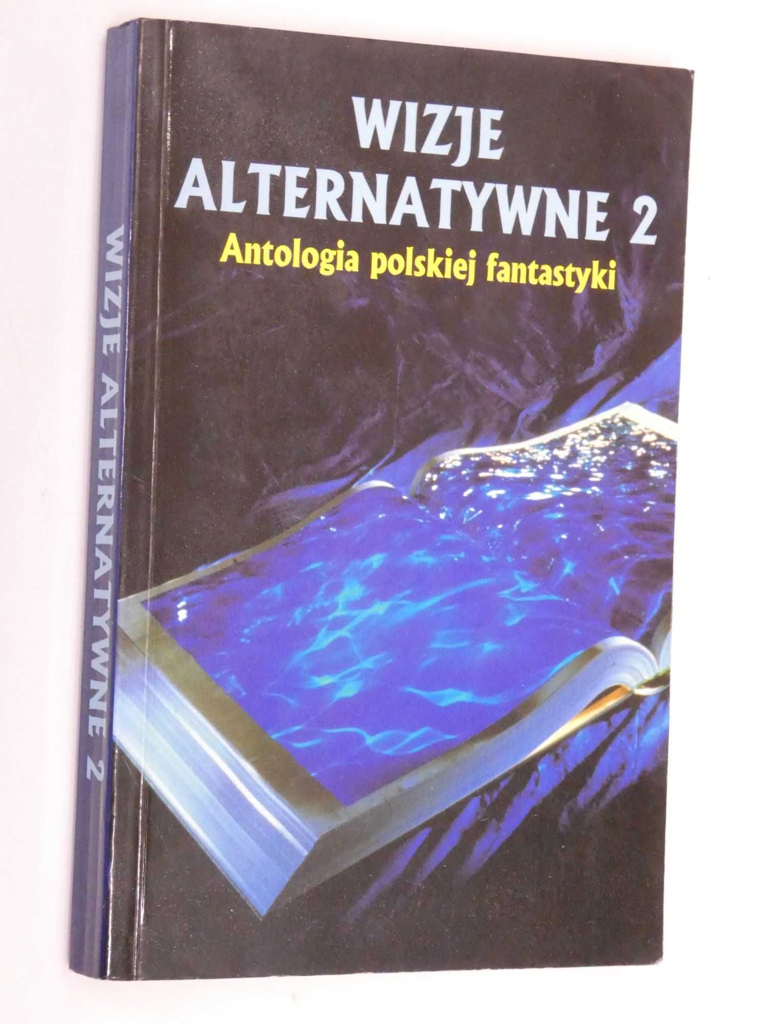 Wizje alternatywne 2 Antologia polskiej fantastyki