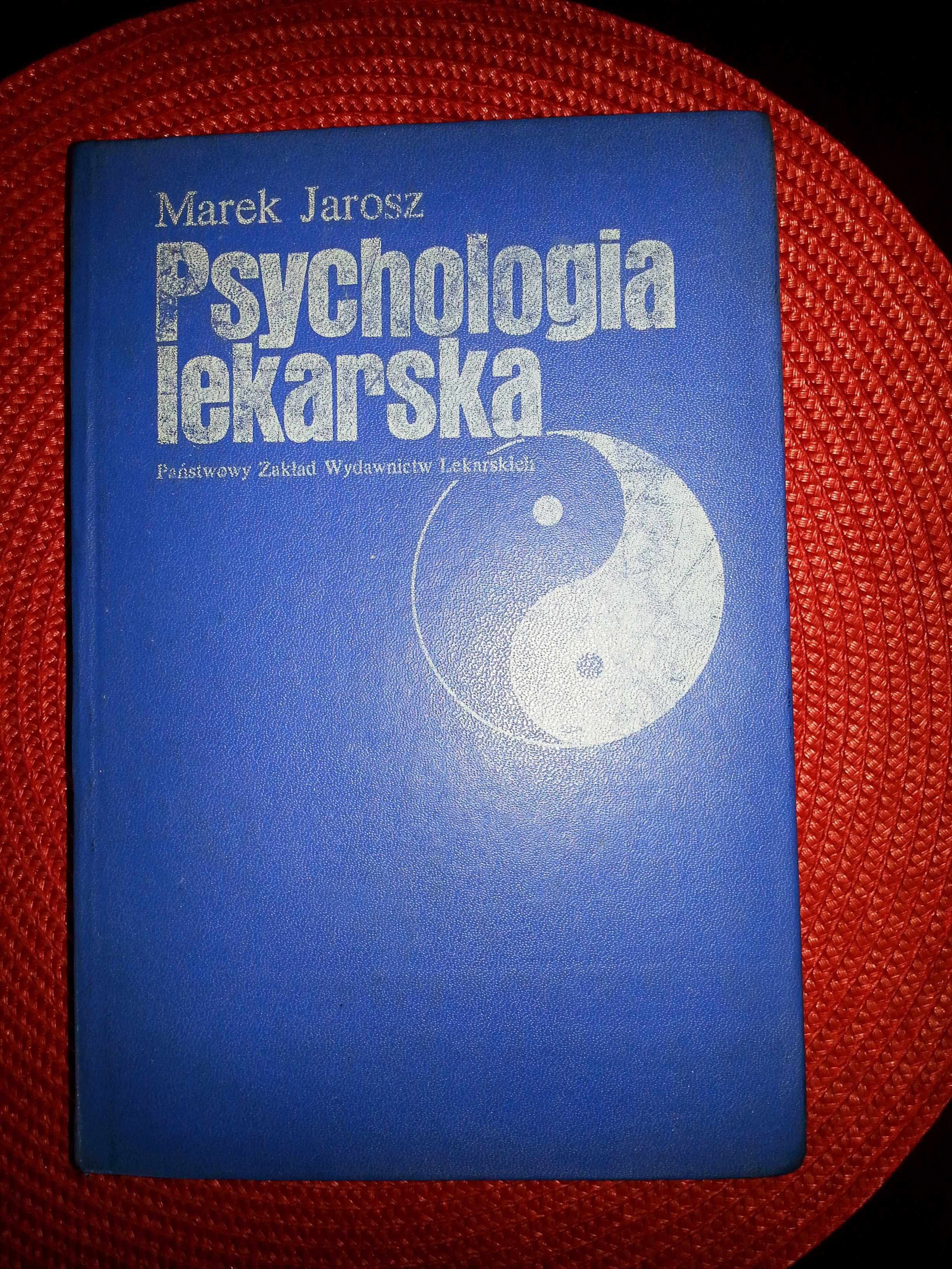 Psychologia lekarska red. Marek Jarosz
