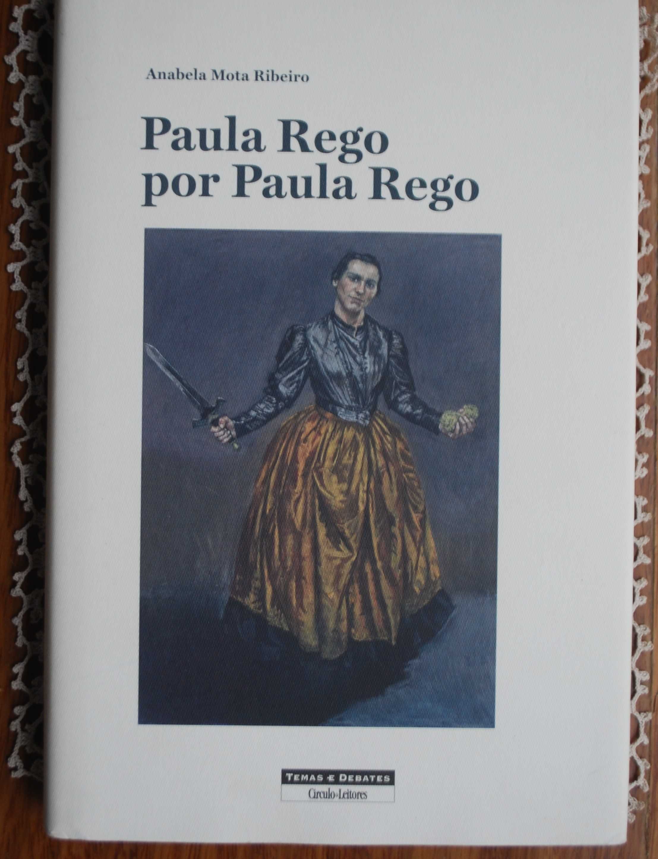 Paula Rego Por Paula Rego de Anabela Mota Ribeiro - 1ª Edição 2016