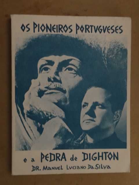 Os Pioneiros Portugueses e a Pedra de Dighton de Manuel Luciano da S.