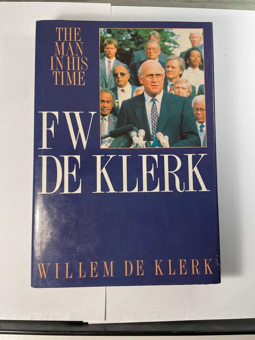 The Man in His Time FW De Klerk