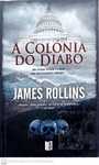 A Colônia do Diabo - James Rollins
