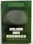 Zielone oko kosmosu. Wokół ekofilozofii, Skolimowski, Górecki, UNIKAT!
