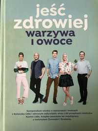 Książka kucharska „Jeść zdrowiej warzywa i owoce”