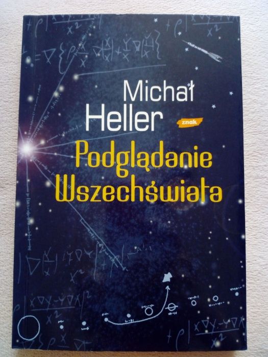 Podglądanie Wszechświata - Michał Heller / kosmologia/ historia fizyki