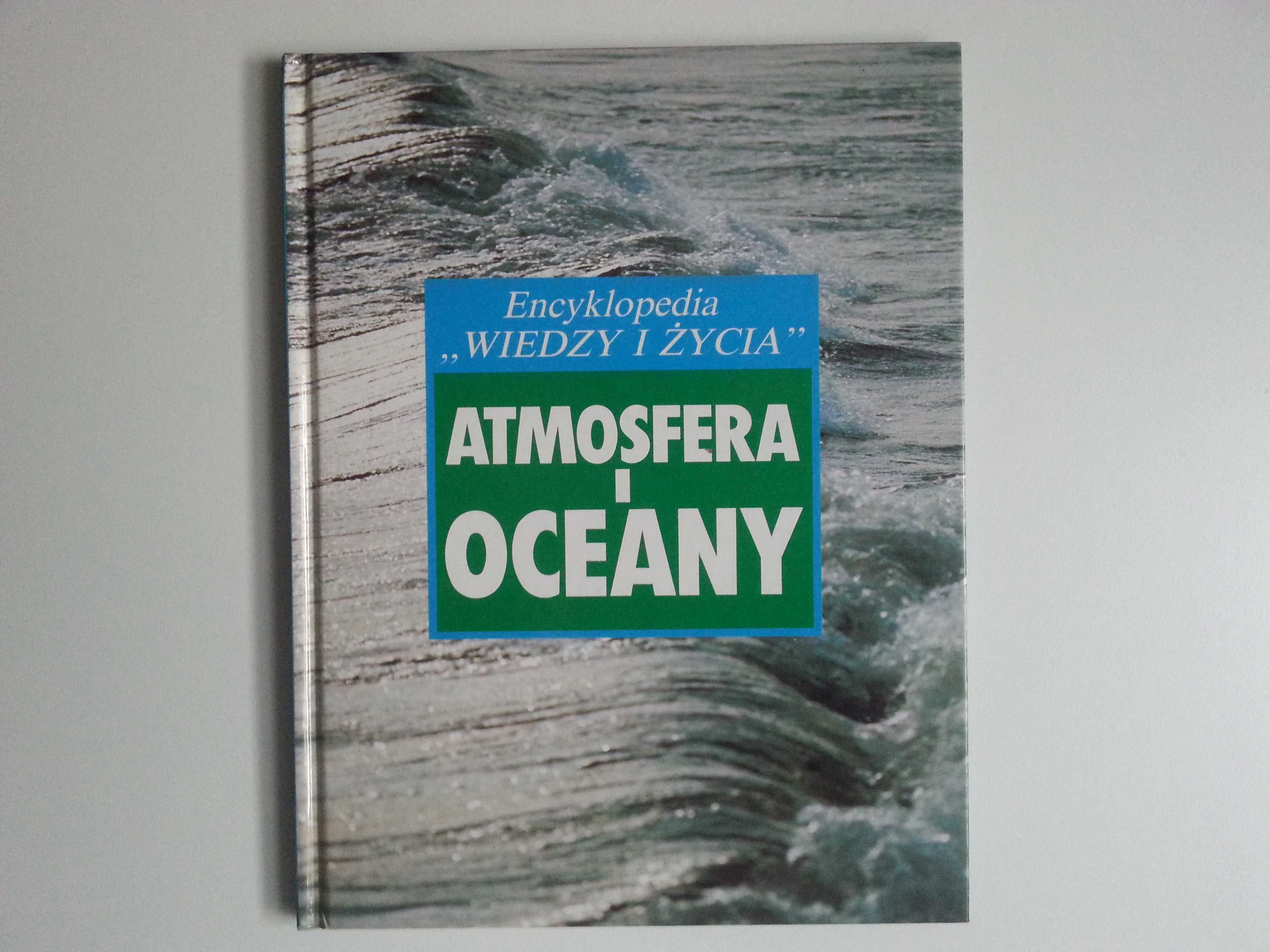 Encyklopedia Wiedzy I Życia - Rośliny i zwierzęta / Atmosfera i oceany