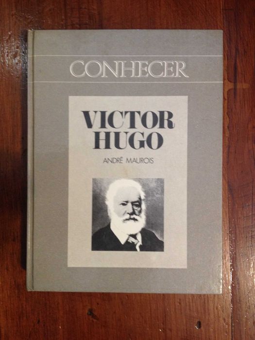 André Maurois - Victor Hugo