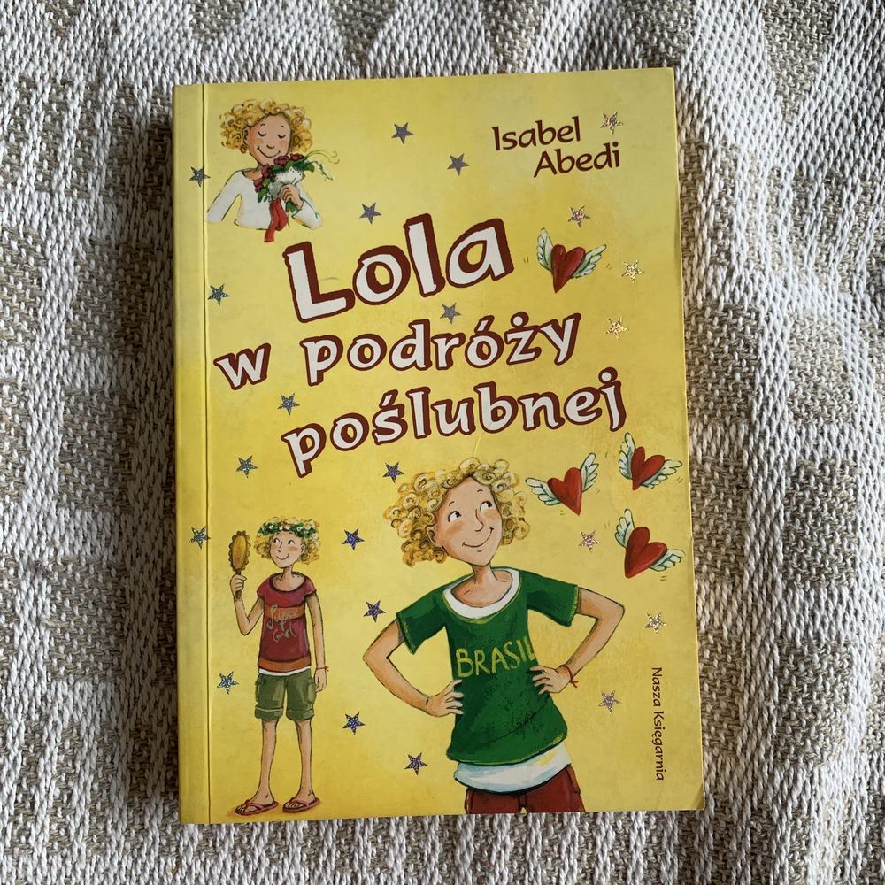 książka dla dzieci Lola w Podróży Poślubnej tom 6 Isabel Abedi
