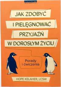 Jak zdobyć i pielęgnować przyjaźń w dorosłym życiu