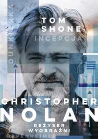 Christopher Nolan. Reżyser Wyobraźni