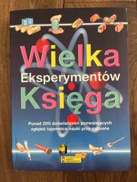 Wielka księga eksperymentów. Ponad 200 doświadczeń. Nauka i zabawa