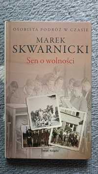 "Sen o wolności. Osobista podróż w czasie" Marek Skwarnicki