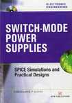 Switch-Mode Power Supplies: SPICE Simulations and Practical Designs
