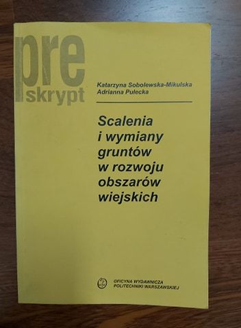 Scalenia i wymiany gruntów w rozwoju obszarów wiejskich - K. Mikulska