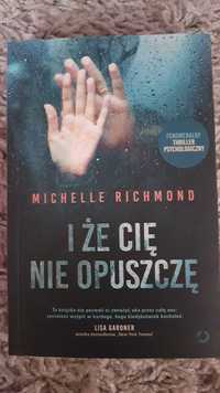 Thriller M. Richmond I że Cię nie opuszczę