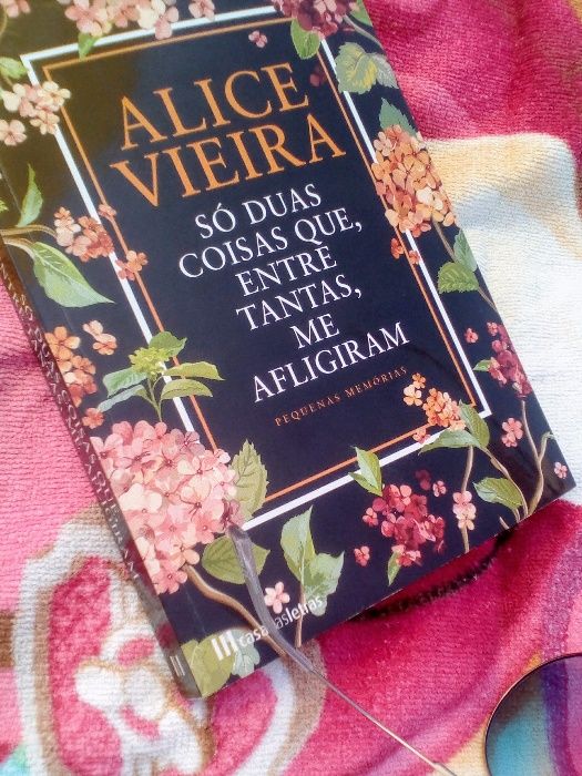 Só duas coisas, entre tantas outras, me afligiram, Alice Vieira