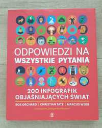 Odpowiedzi na wszystkie pytania 200 infografik objaśniających świat