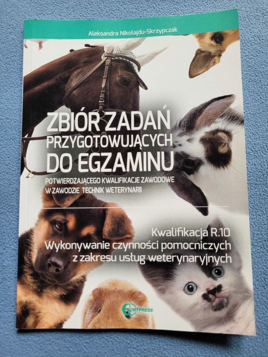 Zbiór zadań przygotowujących do egzaminu TECHNIK WETERYNARII R.10 test