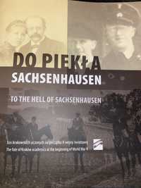 Do Piekła Sachsenhausen - Los Krakowskich Uczonych II Wojny Światowej