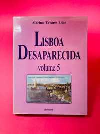 Lisboa Desaparecida Volume 5 - Marina Tavares Dias