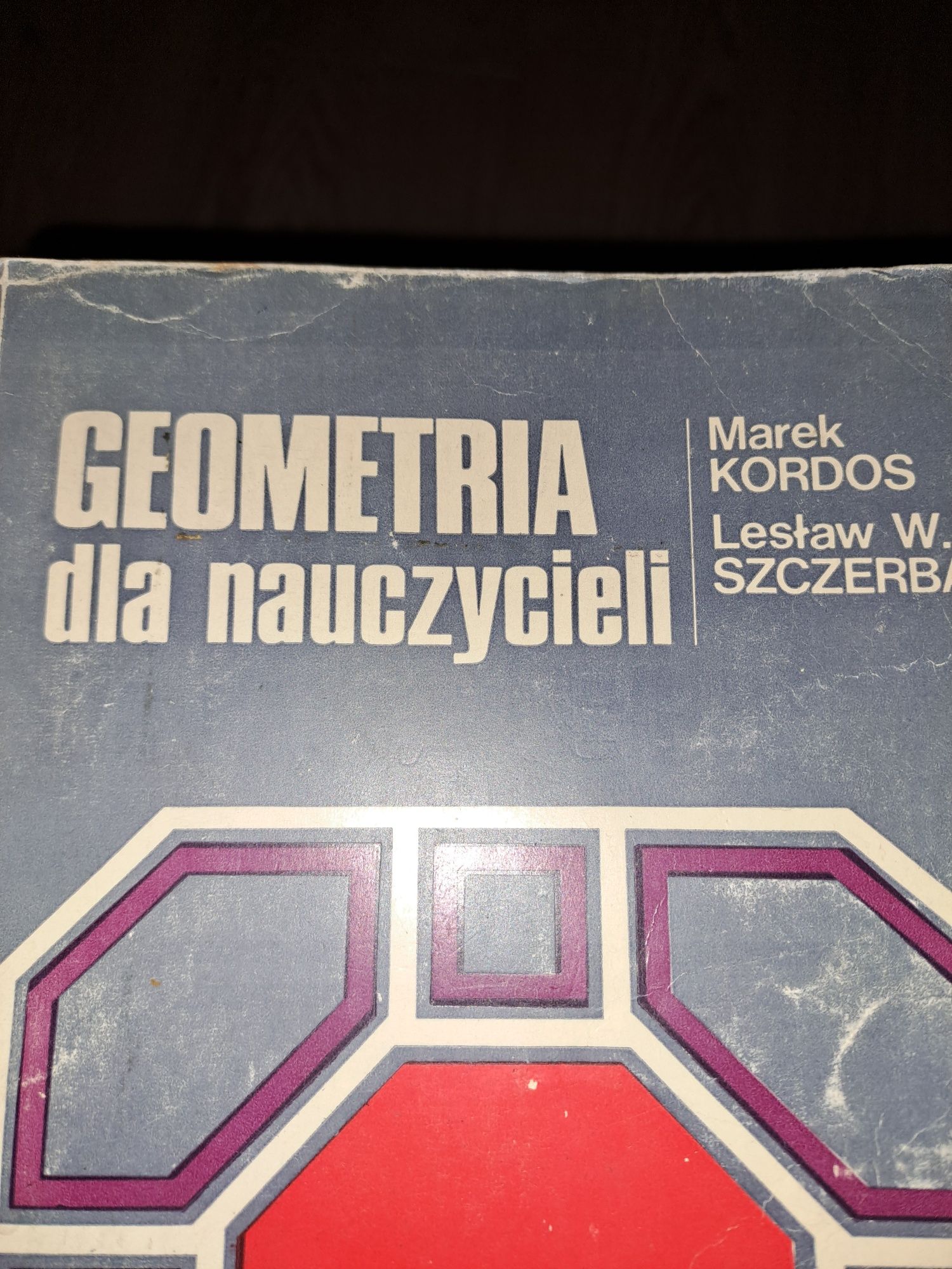 Geometria dla nauczycieli Marek Kordos, Lesław W. Szczerba