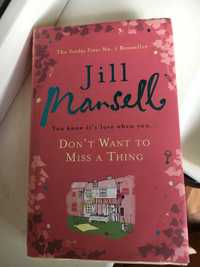 Don't want to miss a thing Jill Mansell