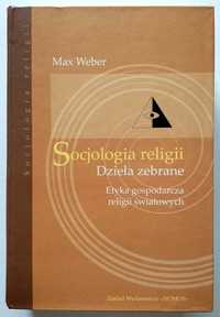 SOCJOLOGIA RELIGII dzieła zebrane Etyka gospodarcza religii światowych