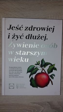 Książka Jeść zdrowiej i żyć dłużej