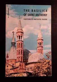 The Basilica of Saint Anthony - Historico-Artistic Guide