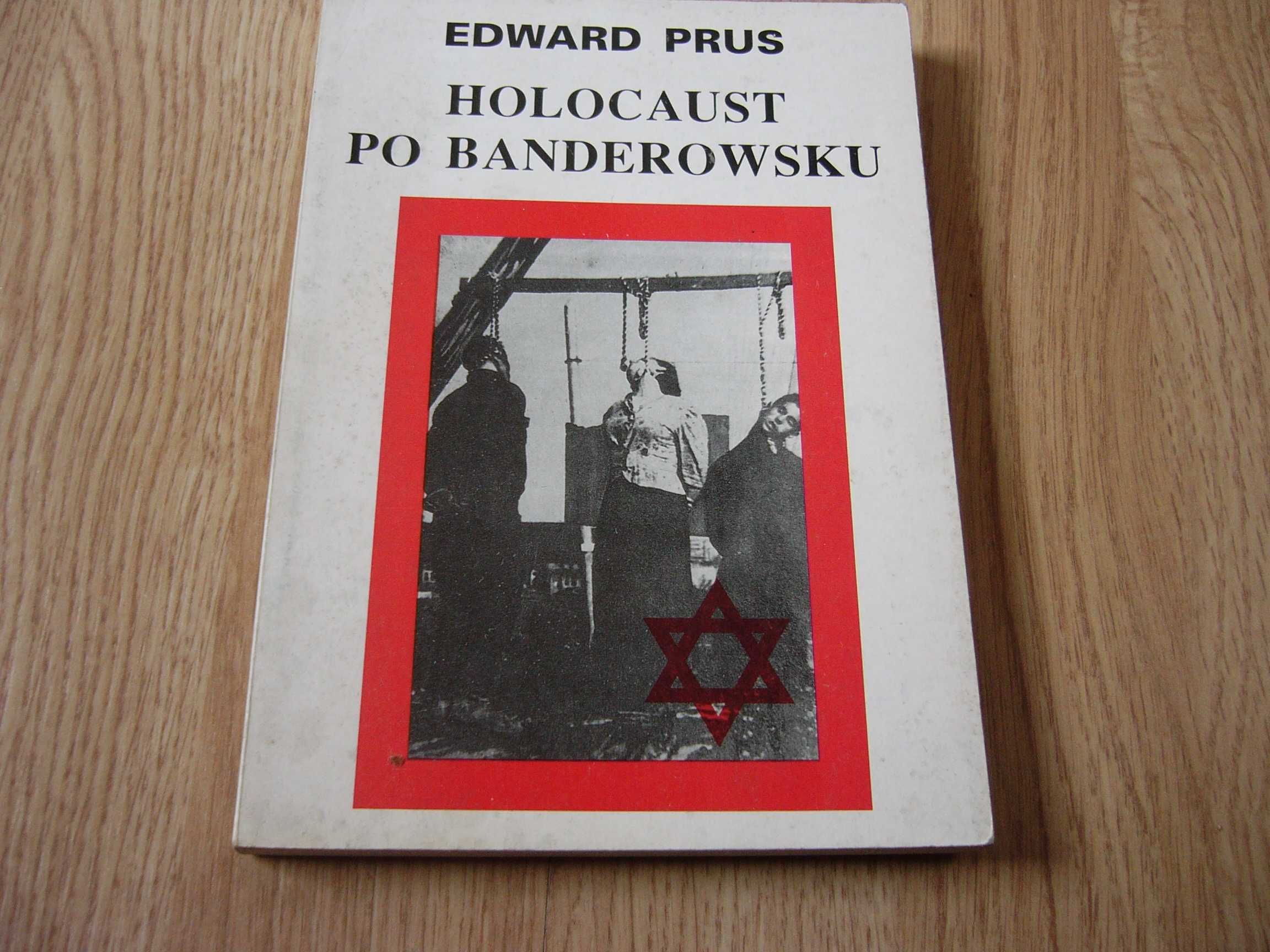 Holokaust po banderowsku - Edward Prus
