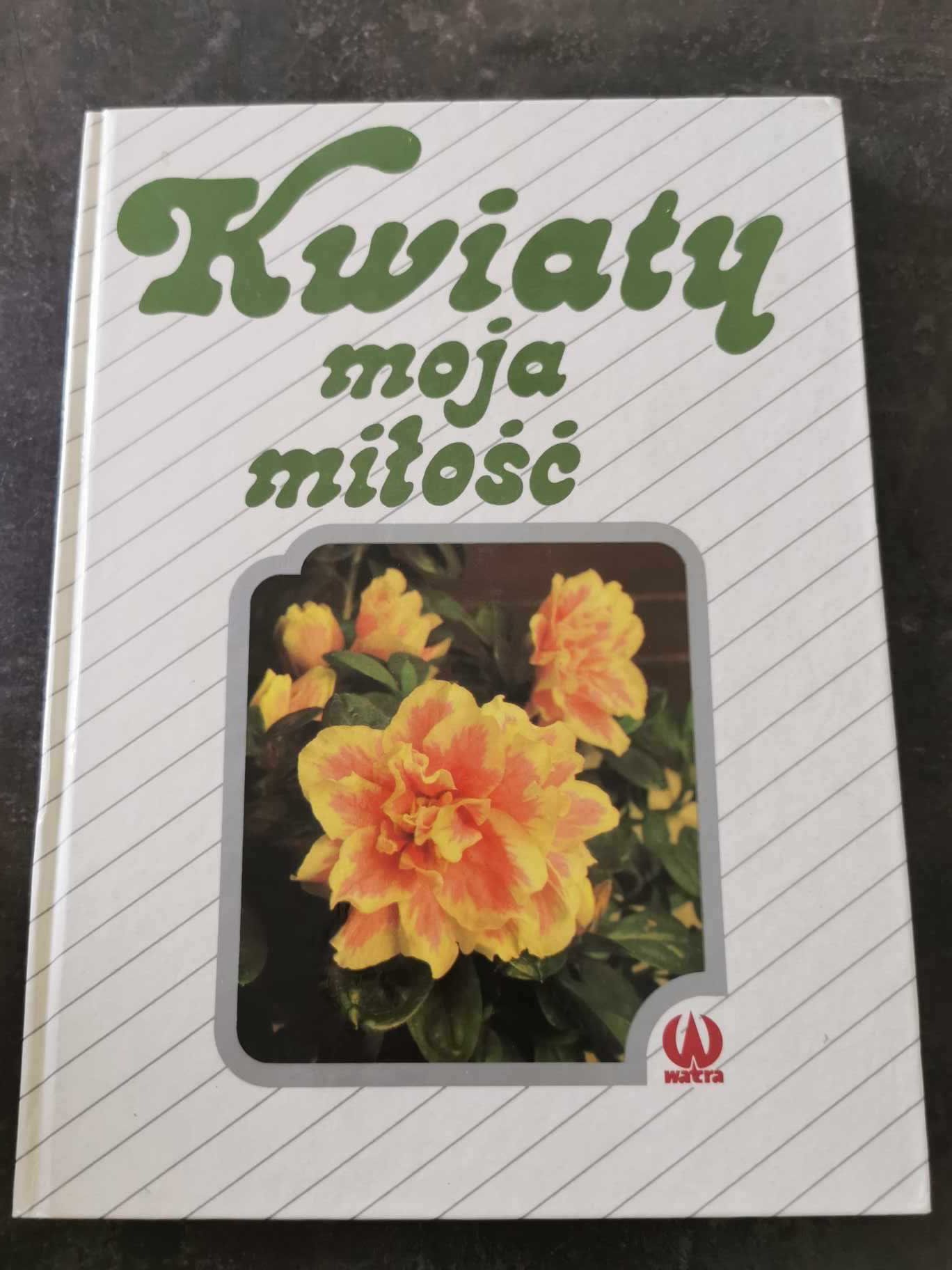 Kwiaty moja miłość - Praca zbiorowa