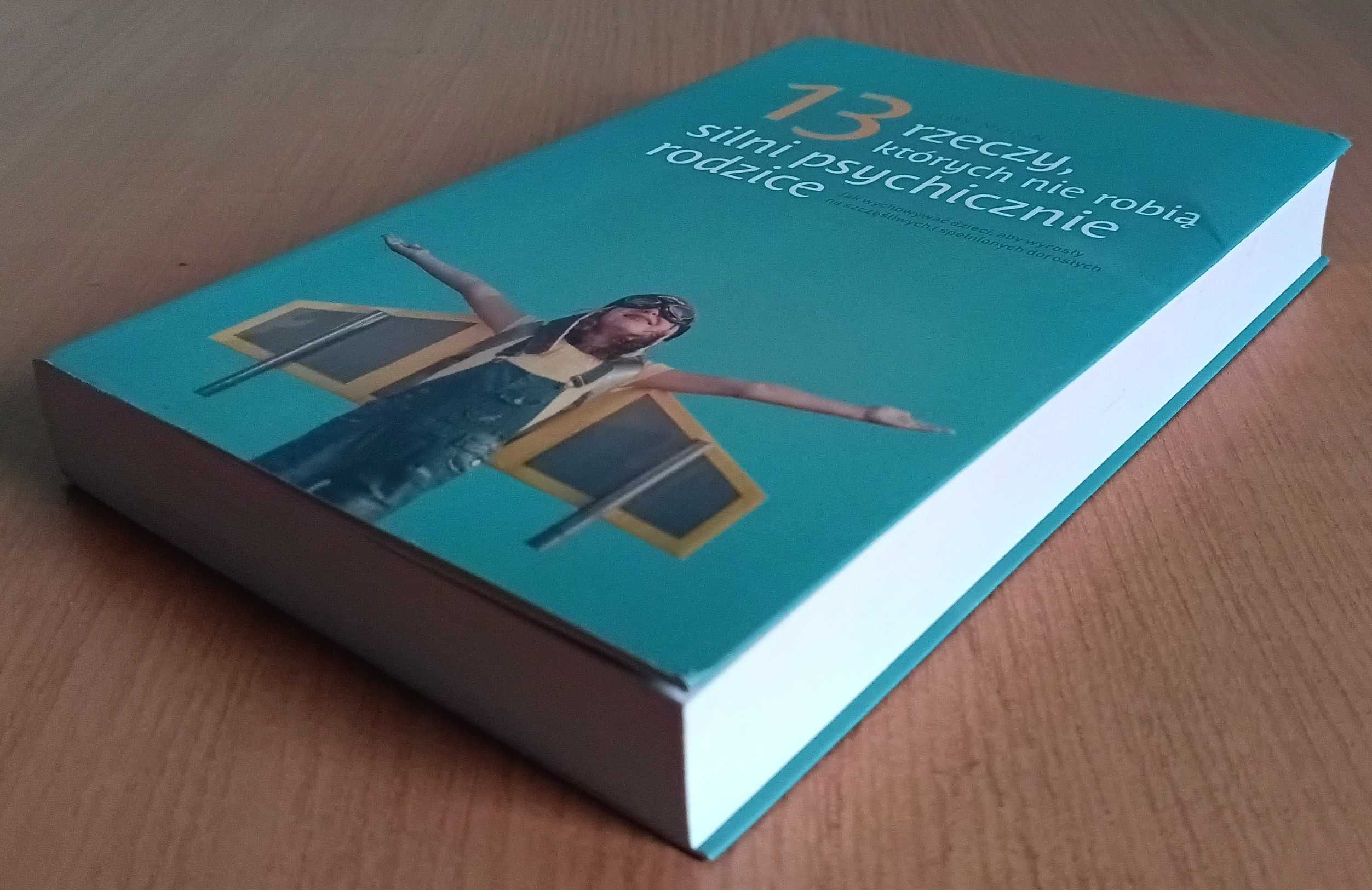 Amy Morin "13 rzeczy, których nie robią silni psychicznie rodzice"