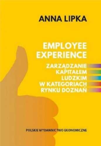 Employee experience. Zarządzanie kapitałem. - Anna Lipka