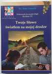 Twoje Słowo światłem na mojej drodze