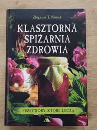 Zbigniew Nowak Klasztorna spiżarnia zdrowia przetwory które leczą