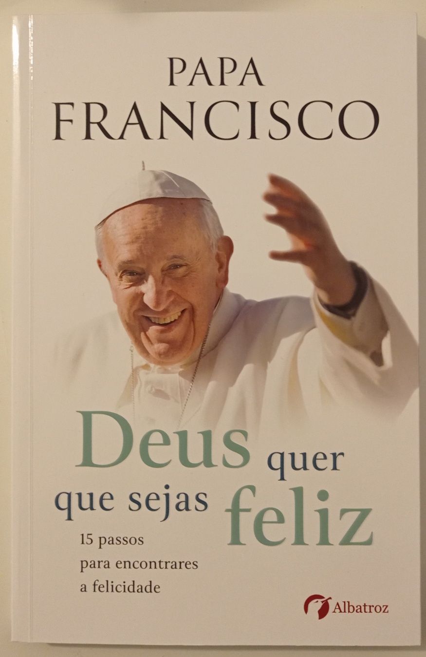 Deus quer que sejas feliz ( Papa Francisco)