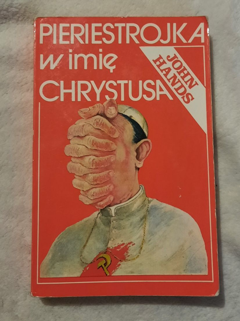 Pieriestrojka w imię Chrystusa John Hands książka