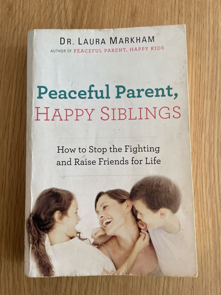 Livro “Peaceful parent happy siblings” Laura Markham