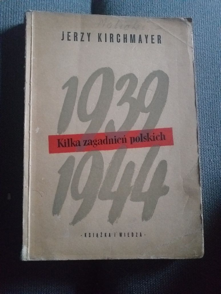 " 1939 - 1944 Kilka zagadnień polskich" Jerzy Kirchmayer