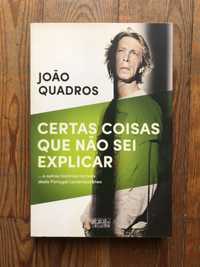 Livro Certas coisas que não sei explicar, de João Quadros