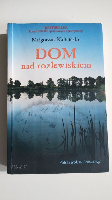 Dom nad rozlewiskiem, Polski rok w Prowansji, książka, M. Kalicińska