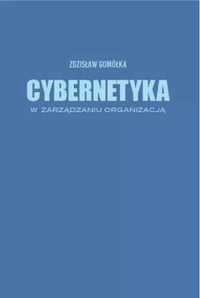 Cybernetyka w zarządzaniu organizacją - Zdzisław Gomółka