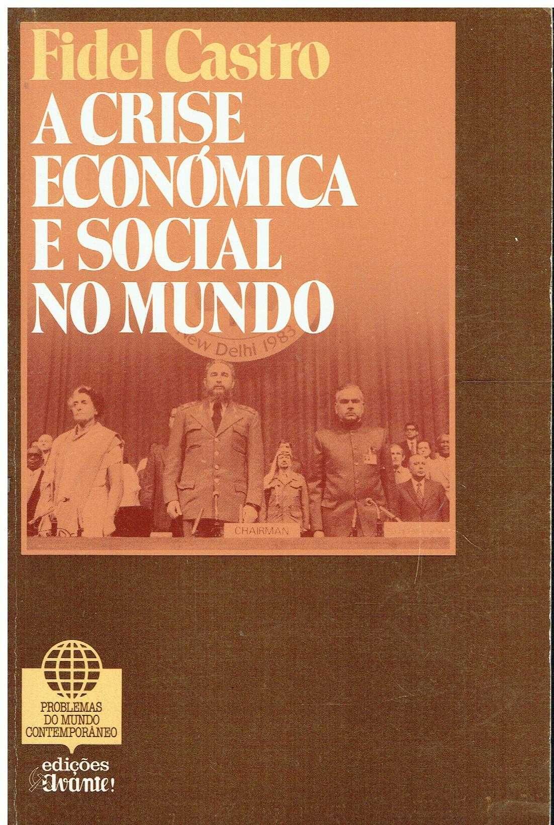 12562
	
A crise económica e social no mundo 
de Fidel Castro
