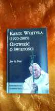 Karol Wojtyła  opowieść o świętości Jan A. Fręś